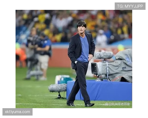 勒夫执教生涯轨迹：从德国队助教到世界杯冠军主帅